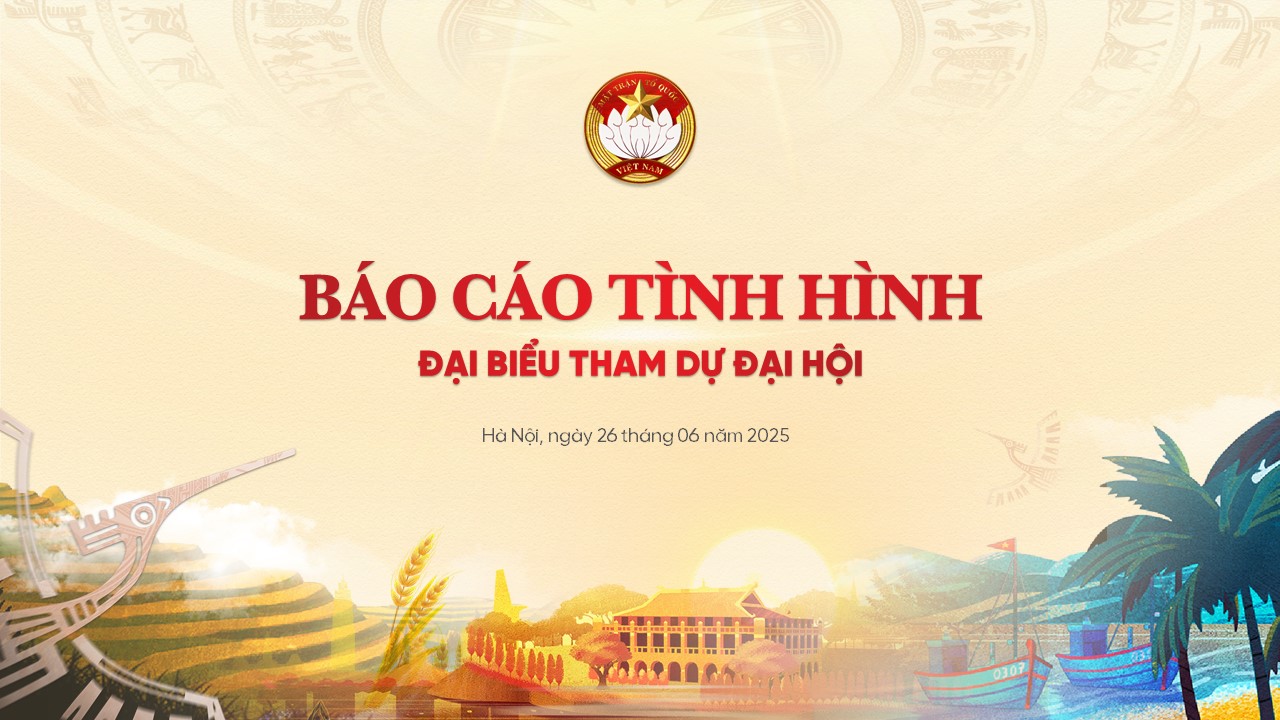 Slide Đại hội Mặt trận Tổ Quốc Việt Nam tặng phông chữ (32 slide) 18 Báo cáo tình hình Đại biểu tham dự Đại hội