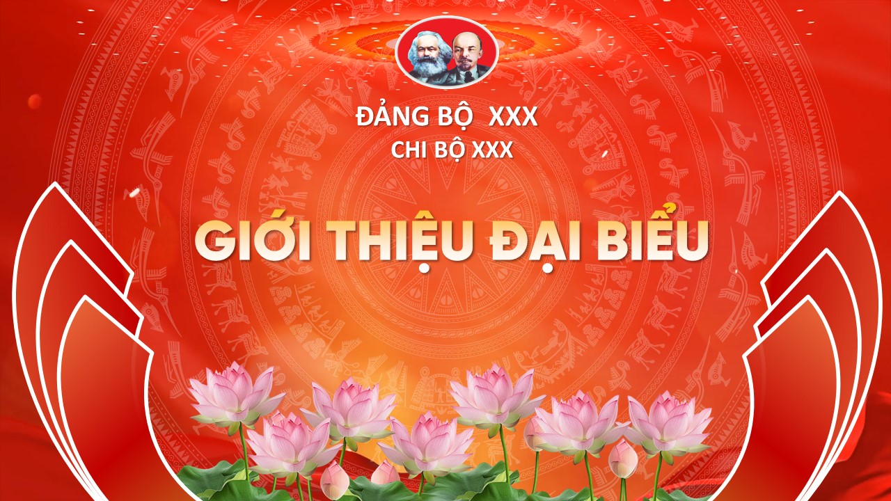 Slide Đại hội Chi Bộ tặng phông chữ (20 slide) 17 Giới thiệu Đại biểu Chi bộ