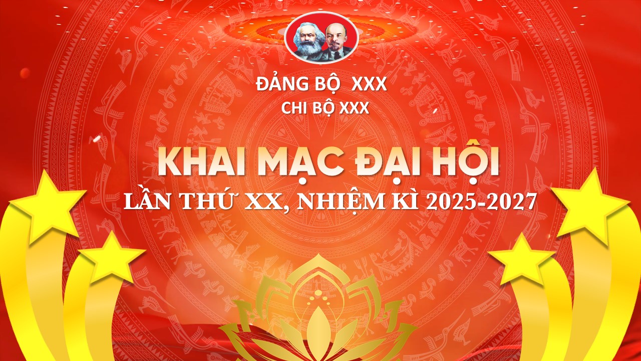 Slide Đại hội Chi Bộ tặng phông chữ (20 slide) 16 Khai mạc Đại hội Đảng viên Cho bộ