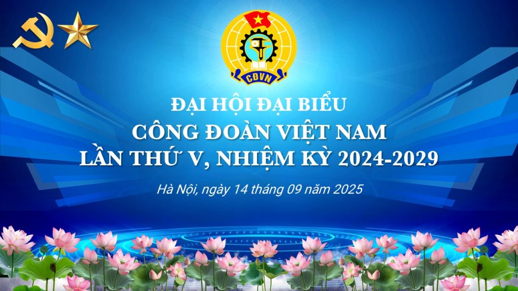 Slide trình chiếu Đại hội Công đoàn Việt Nam