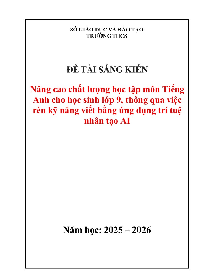 Nâng cao chất lượng học tập môn Tiếng Anh cho học sinh lớp 9, thông qua việc rèn kỹ năng viết bằng ứng dụng trí tuệ nhân tạo AI