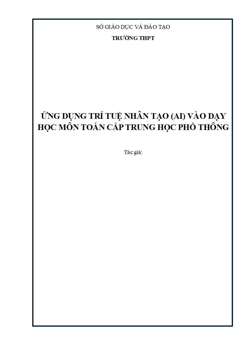 Sáng kiến kinh nghiệm chủ đề ỨNG DỤNG TRÍ TUỆ NHÂN TẠO (AI) VÀO DẠY HỌC MÔN TOÁN CẤP TRUNG HỌC PHỔ THÔNG