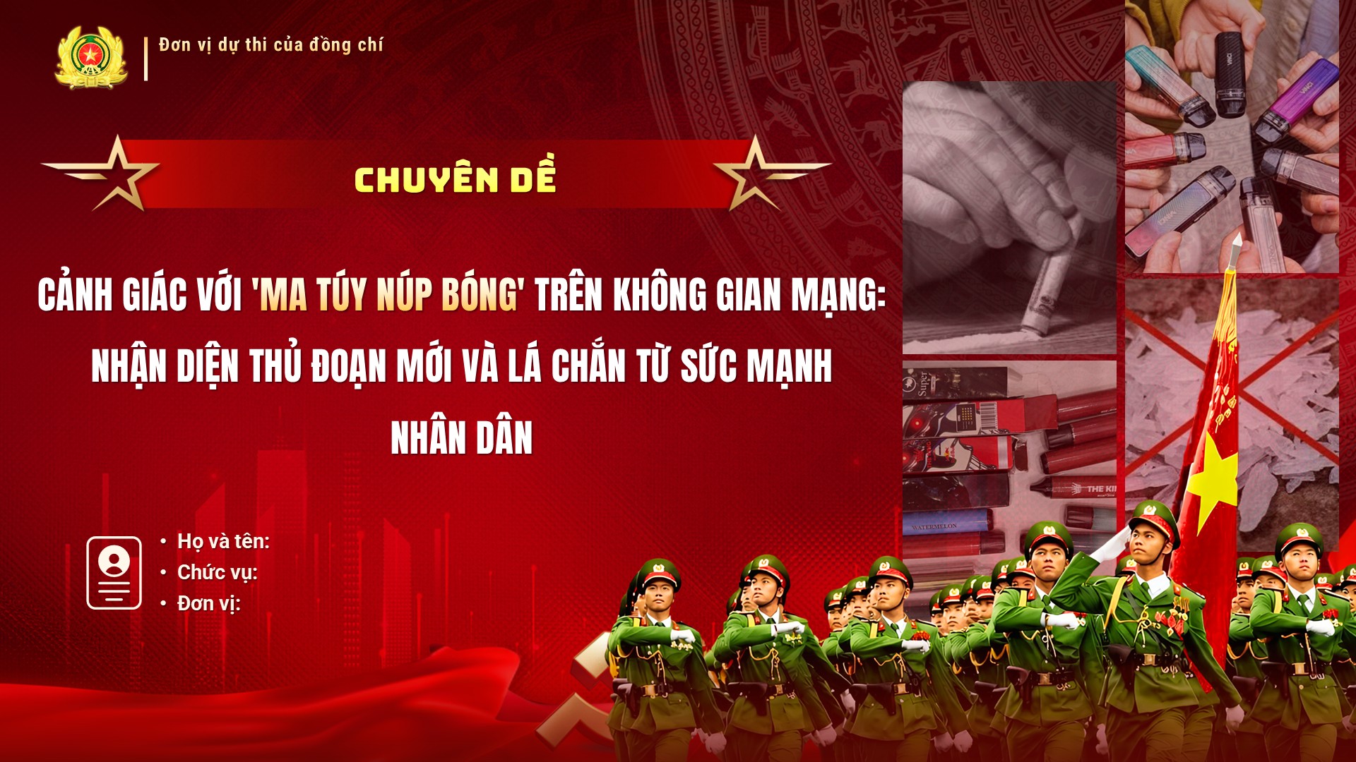 Slide báo cáo viên, tuyên truyền viên pháp luật giỏi trong lực lượng Công an Cơ sở, 2026 8 Chuyên đề CẢNH GIÁC VỚI 'MA TÚY NÚP BÓNG' TRÊN KHÔNG GIAN MẠNG NHẬN DIỆN THỦ ĐOẠN MỚI VÀ LÁ CHẮN TỪ SỨC MẠNH NHÂN
