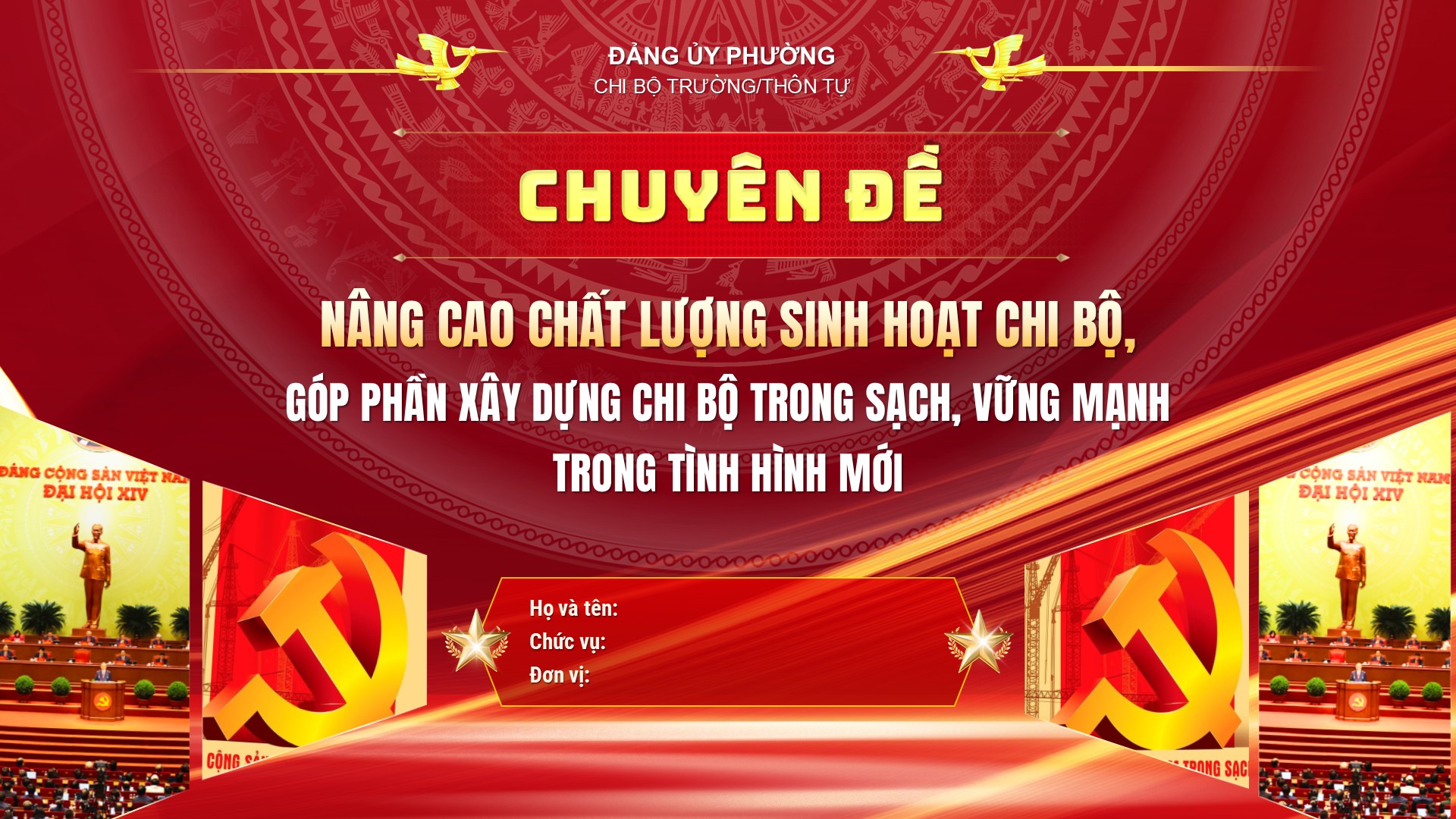 Slide Hội thi Bí thư Chi bộ giỏi 20 trang, tặng phông chữ 2 CHUYÊN ĐỀ NÂNG CAO CHẤT LƯỢNG SINH HOẠT CHI BỘ, GÓP PHẦN XÂY DỰNG CHI BỘ TRONG SẠCH, VỮNG MẠNH TRONG TÌNH HÌNH MỚI